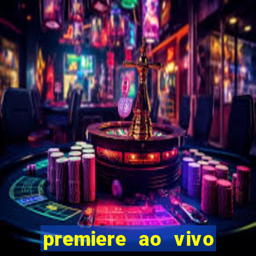 premiere ao vivo em hd